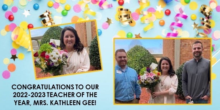Congratulations to our 2022-2023 Teacher of the Year, Mrs. Kathleen Gee!