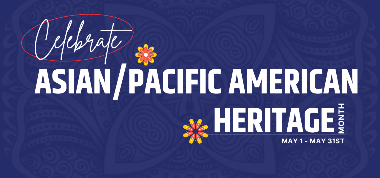 Asian / Pacific American Heritage Month Banner